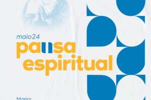 Pausa espiritual – n. 12 – Maio 2024