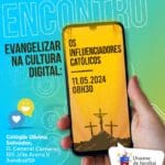 Encontro de Formação: “EVANGELIZAR NO MUNDO DIGITAL: os Influenciadores Católicos”