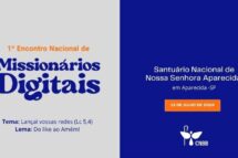 CNBB promove em Aparecida o 1º Encontro Nacional de Missionários Digitais