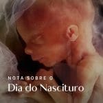 NOTA SOBRE O DIA DO NASCITURO