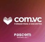 Regional Sul 1 apresenta a Escola de Comunicação COM.VOCÊ que chega para fortalecer a comunicação pastoral