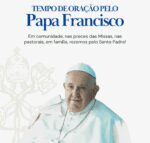 CNBB propõe à Igreja no Brasil um tempo de oração pelo Papa Francisco