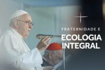 Mensagem do Papa Francisco por ocasião do início da Campanha da Fraternidade