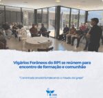 Vigários Forâneos do RP1 se reúnem para encontro de formação e comunhão