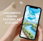 Pastoral da Ecologia Integral do Regional Sul 1 da CNBB lança Guia de Organização para fortalecer ações nas (arqui)dioceses