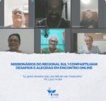 Missionários do Regional Sul 1 compartilham desafios e alegrias durante encontro on-line
