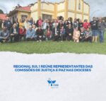 Regional Sul 1 reúne representantes das Comissões de Justiça e Paz nas dioceses