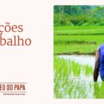 Um trabalho digno para todos: a mensagem dos três últimos Papas