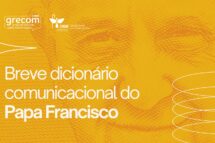 Breve dicionário comunicacional do Papa Francisco: obra reflete sobre estilo evangelizador do pontífice