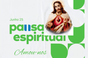 Pausa espiritual – n. 24 – Junho 2025