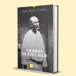 “Charles de Foucauld. As conversões de uma alma”, novo livro da LEV