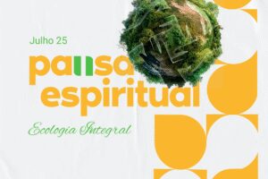 Pausa espiritual – n. 26 – Julho 2025