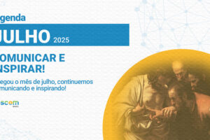 Agenda de Julho: Comunicar e inspirar!
