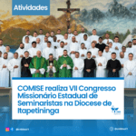 COMISE realiza VII Congresso Missionário Estadual de Seminaristas na Diocese de Itapetininga