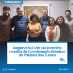 Regional Sul 1 da CNBB acolhe reunião da Coordenação Estadual da Pastoral dos Surdos