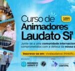 Movimento Laudato Si’ lança curso para formar católicos líderes em ecologia integral rumo à COP30