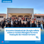 Encontro Estadual de Liturgia reflete sobre a música litúrgica na nova tradução do missal romano