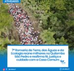 7ª Romaria da Terra, das Águas e da Ecologia reúne milhares no Quilombo São Pedro e reforça compromisso com a Casa Comum