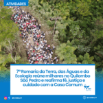 7ª Romaria da Terra, das Águas e da Ecologia reúne milhares no Quilombo São Pedro e reforça compromisso com a Casa Comum