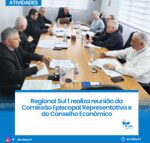 Regional Sul 1 realiza reunião da Comissão Episcopal Representativa e do Conselho Econômico