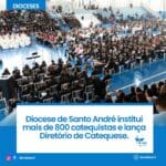 Diocese de Santo André institui mais de 800 catequistas e lança Diretório de Catequese