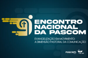 Inscrições abertas para o 9º Encontro Nacional da Pastoral da Comunicação