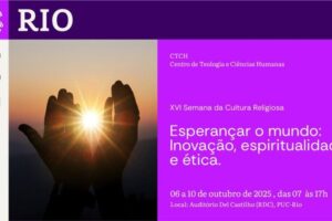 PUC-Rio: XVI Semana da Cultura Religiosa, inovação, espiritualidade e ética