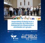 46º Assembleia Eclesial segue com presença da Infância e Adolescia Missionária e trabalho em grupo