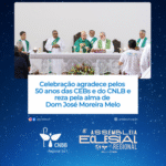 Celebração agradece os 50 anos das CEBs e do CNLB e reza pela alma de Dom José Moreira Melo