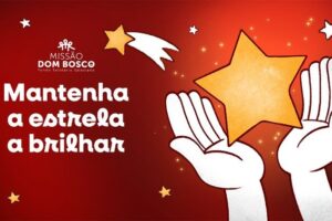 Advento: Missão Dom Bosco procura Benfeitores para “Manter a Estrela a Brilhar”
