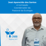 José Aparecido dos Santos é nomeado coordenador da Pastoral da Ecologia do Regional Sul 1 da CNBB
