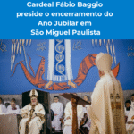 Visita do Cardeal Fábio Baggio à Diocese de São Miguel Paulista