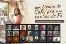 “Um tiquim de café, pra um tantão de fé”: PASCOM do Leste 2 promove encontro online sobre espiritualidade na comunicação