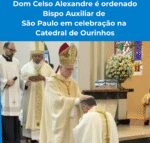 Dom Celso Alexandre é ordenado Bispo Auxiliar de São Paulo em celebração na  Catedral de Ourinhos