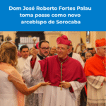 Dom José Roberto Fortes Palau toma posse como novo arcebispo de Sorocaba