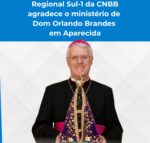 Regional Sul-1 da CNBB agradece o ministério de Dom Orlando Brandes em Aparecida