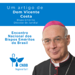 Artigo – Encontro Nacional dos Bispos Eméritos do Brasil – Dom Vicente Costa