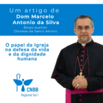 Artigo – O papel da Igreja na defesa da vida e da dignidade humana – Dom Marcelo Antonio da Silva