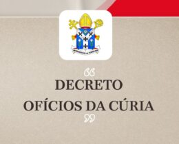 Decreto do Arcebispo metropolitano dom José Roberto confirmando os ofícios da cúria metropolitana de Sorocaba