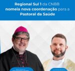 Regional Sul 1 da CNBB nomeia nova coordenação para a Pastoral da Saúde