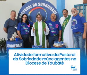 Assembleia Nacional da Pastoral da Sobriedade reforça missão e unidade da Igreja no Brasil