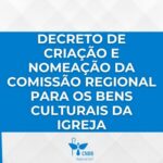 Regional Sul 1 publica Decreto de Criação da Comissão Regional para os Bens Culturais da Igreja