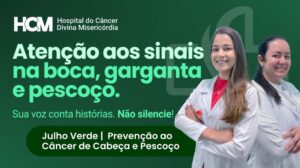 Mês de Combate ao Câncer de Cabeça e Pescoço