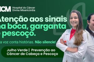 Mês de Combate ao Câncer de Cabeça e Pescoço