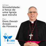 Artigo – Sinodalidade: a força de uma Igreja que escuta por Dom Devair Araújo da Fonseca