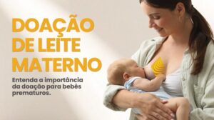 Aleitamento materno e doação de leite humano: Um gesto que salva vidas